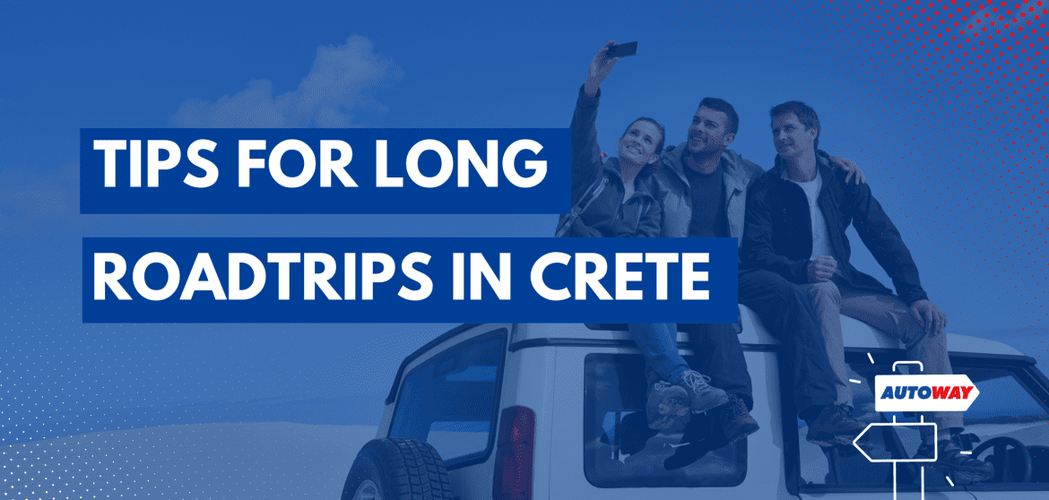 tips for long roadtrips in crete