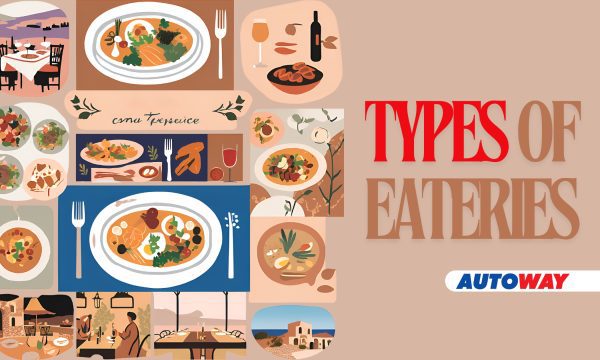 Type of Eateries - Autoway Blog