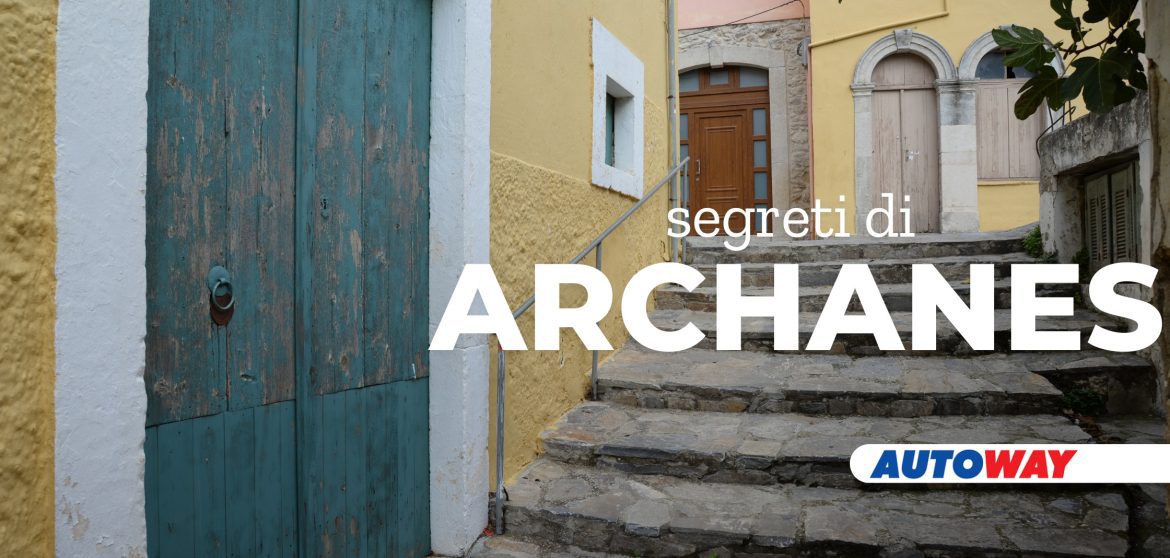 Archanes - Viaggio lento nel villaggio più autentico di Creta