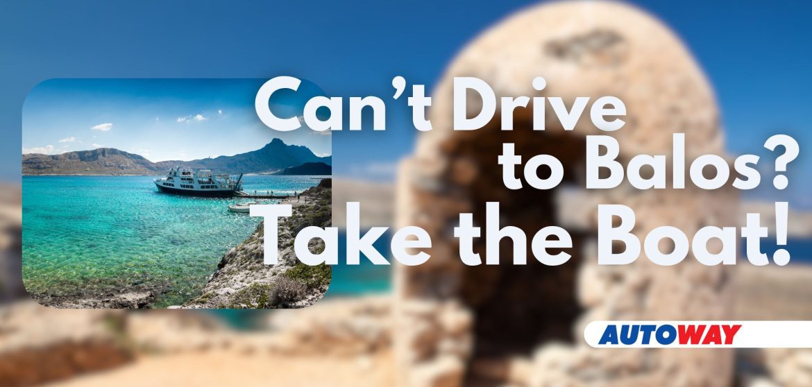 Can’t Drive to Balos? Take the Boat Instead