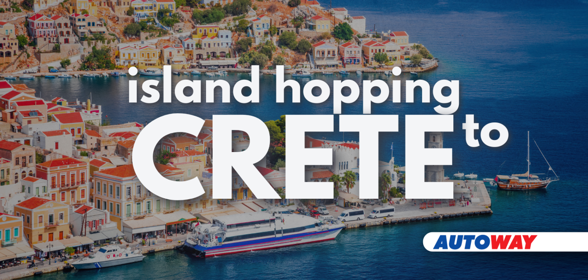 Island Hopping to Crete What to Know with AUTOWAY